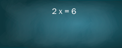 Tablero con ecuación: 2x = 6.