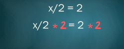 Tablero con ecuación: x/2 = 2 donde se aplica principio de multiplicación, multiplicando en 2 cada lado.