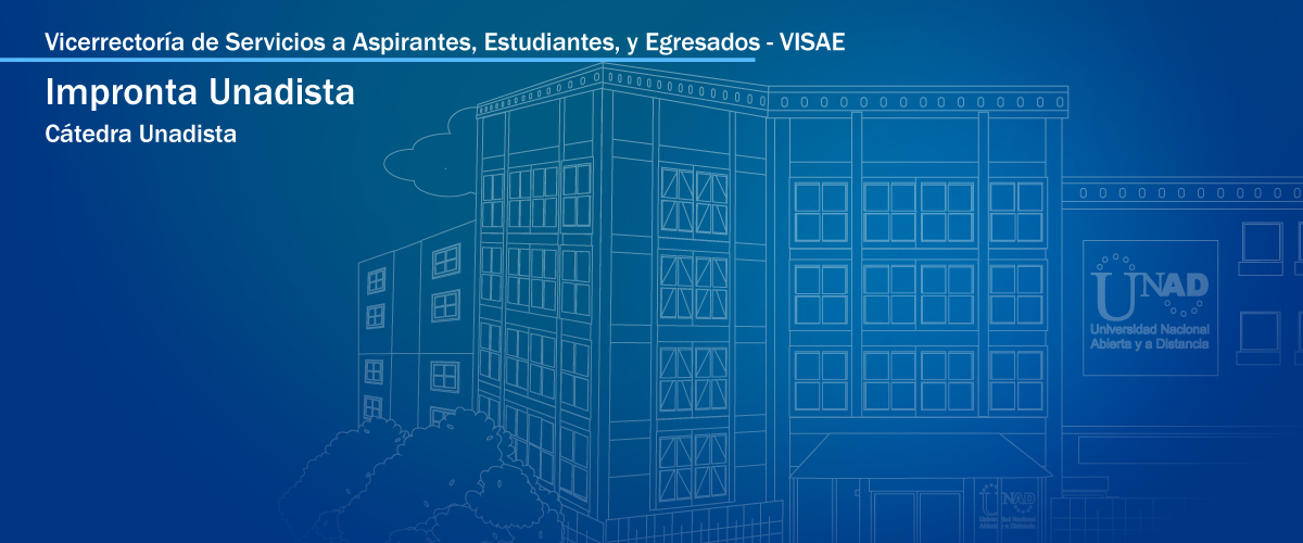 Vicerrectoría de servicios a aspirantes, estudianes, y egresados. Cátedra unadista. impronta unadista