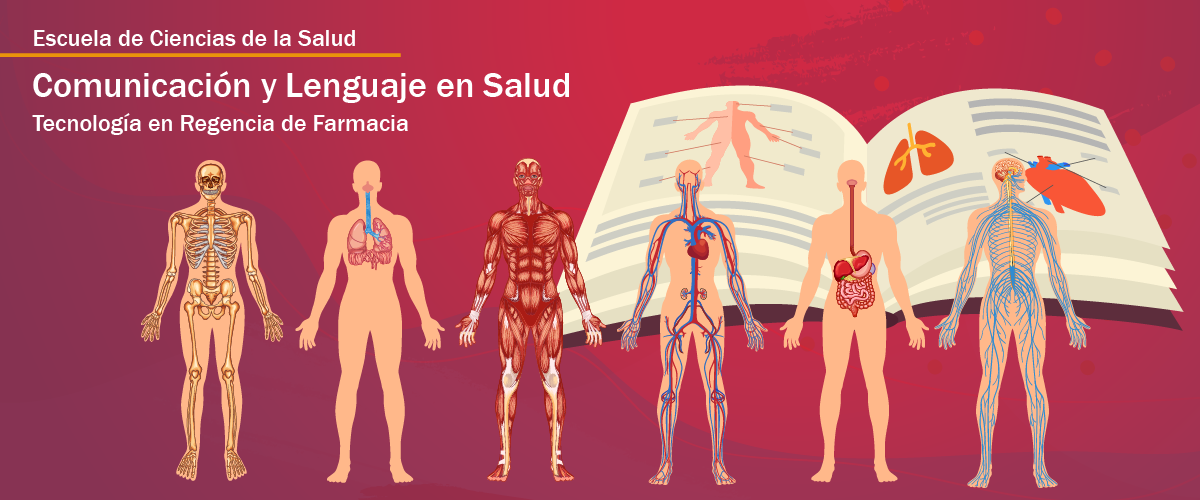 Escuela de ciencias de la salud. Comunicación y Lenguaje en Salud. Tecnología en regencia de farmacia.