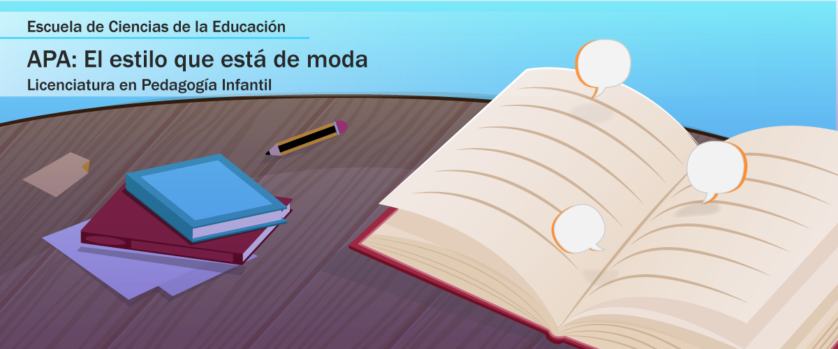 Escuela de ciencias de la educación. APA: El estilo que está de moda, Licenciatura en Pedagogía Infantil