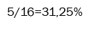 5/16 = 31,25%