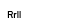 R Mayuscula, r minuscula, l minuscula, l minuscula