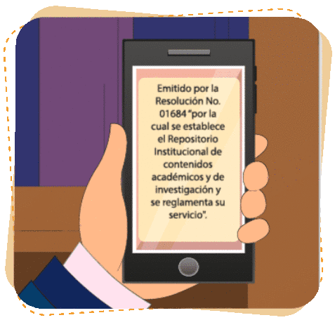 Emitido por la Resolución No. 01684 “por la cual se establece el Repositorio Institucional de contenidos académicos y de investigación y se reglamenta su servicio"