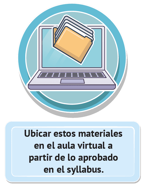 Ubicar estos materiales en el aula virtual a partir de lo aprobado en el syllabus